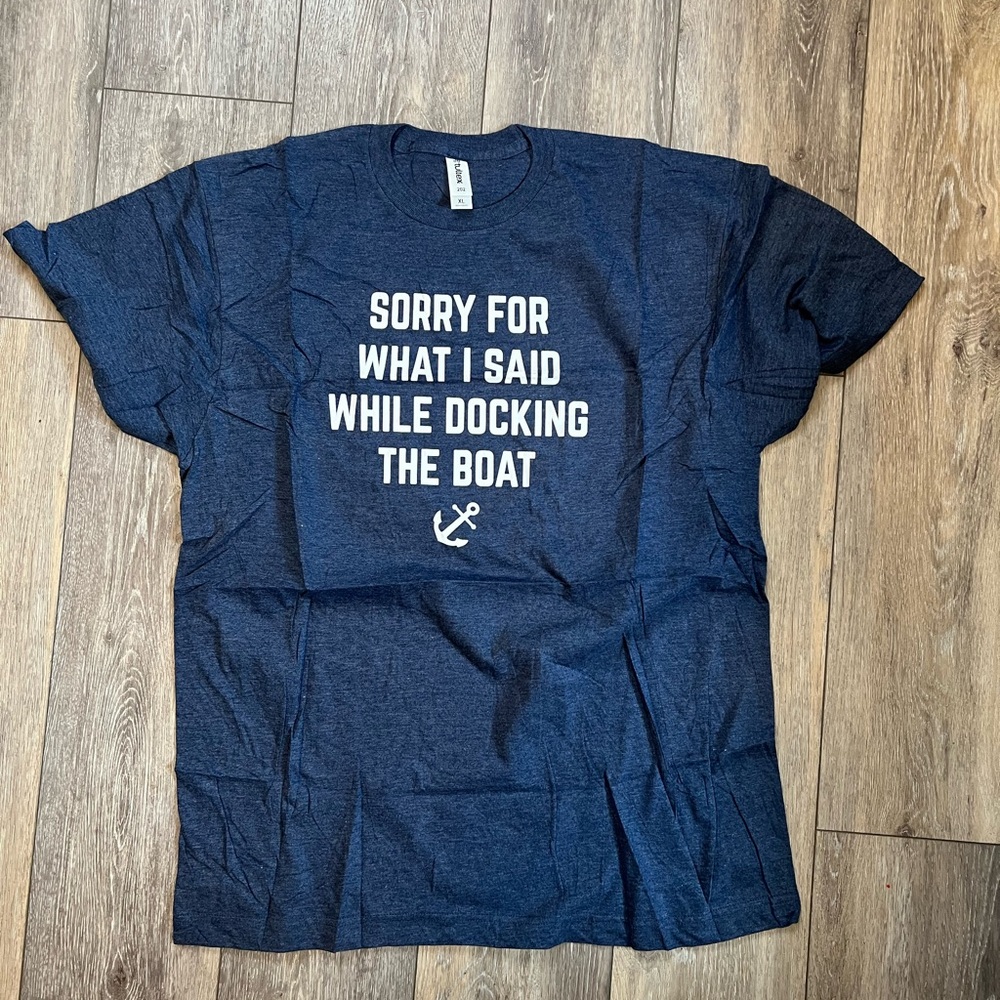 Graphic Tee - Sorry for What I Said While Docking the Boat